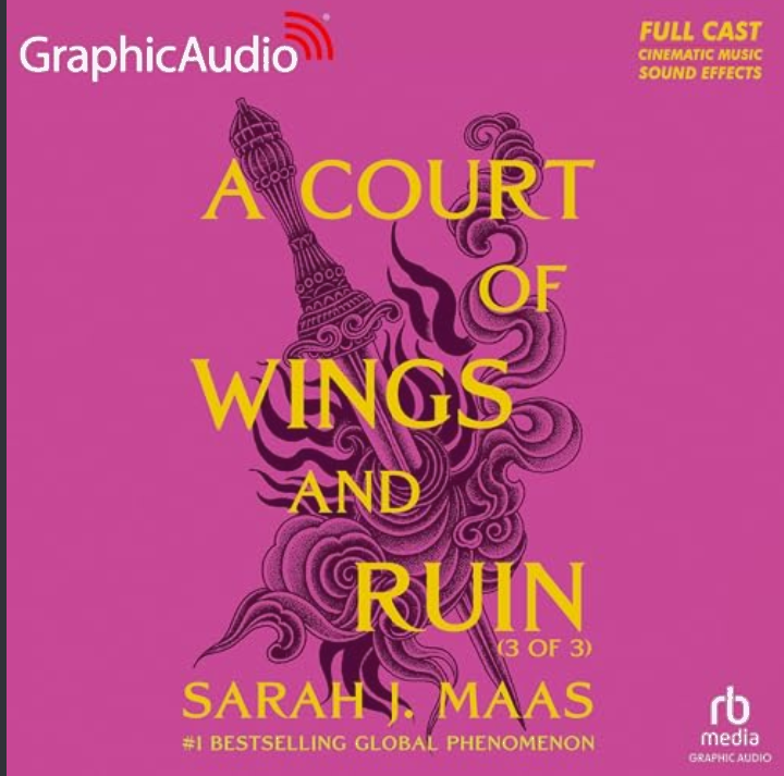 A Court of Wings and Ruin GraphicAudio by Sarah J Maas book cover